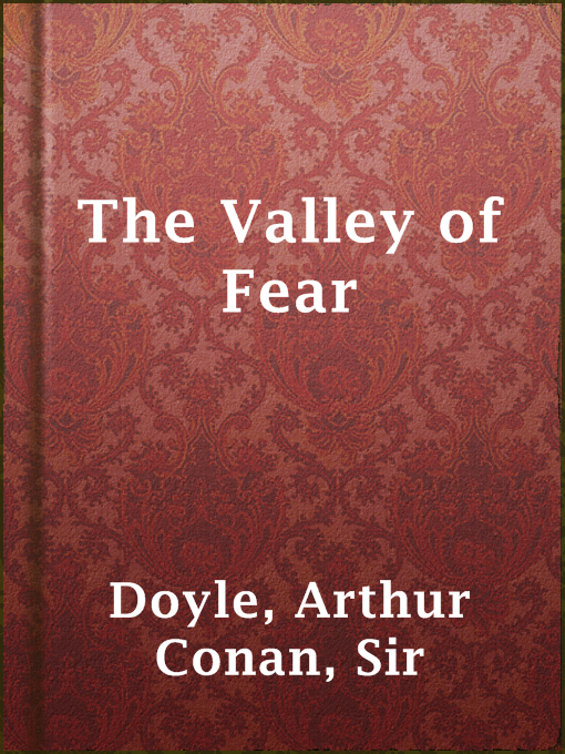 Title details for The Valley of Fear by Sir Arthur Conan Doyle - Available